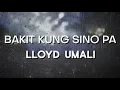 Lloyd Umali - Bakit Kung Sino Pa - (Official Lyric Video)