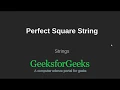 Perfect Square String GeeksforGeeks
