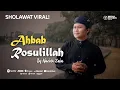 Download Lagu SHOLAWAT 2024! AHBAB ROSULILLAH (أحباب رسول الله) Versi Nazich Zain