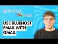 How to Use Bluehost Email with Gmail 2026 Full Guide
