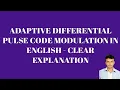 ADAPTIVE DIFFERENTIAL PULSE CODE MODULATION IN ENGLISH - CLEAR EXPLANATION