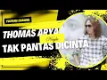 Download Lagu 'Tak Pantas Di Cinta' Thomas Arya (Lirick)