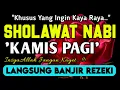 Download Lagu SHOLAWAT PENARIK REZEKI PALING DAHSYAT,Sholawat Nabi Muhammad SAW,SALAWAT JIBRIL PALING MERDU