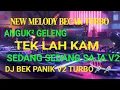 Lagu MELODY DJ SEDANG SEDANG SAJA X TEK LAH KAM NGENJOD V2 TURBO🚀🚀🚀