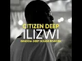 Download Lagu Ilizwi (Bhudda Deep House Rework) - Citizen Deep, Kasango ft. Bukeka