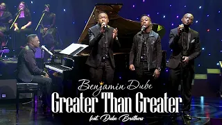 benjamin dube ft dube brothers greater than greater official music video 