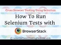How To Run Selenium Tests On BrowserStack Cross Browser Testing