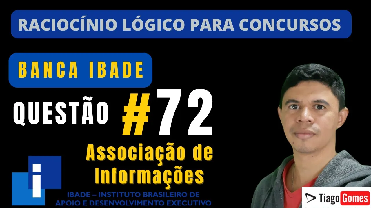 🧑‍🏫Questão 72 BANCA #IBADE 📚 Associação de Informações♟️ Raciocínio Lógico para #concursos