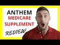 Anthem Medicare Supplement Review Pros and Cons