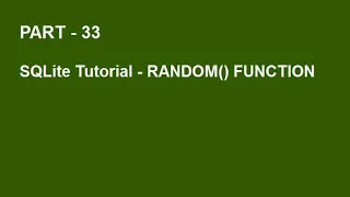 SQLite Tutorial Part 33 - RANDOM FUNCTION IN SQLITE