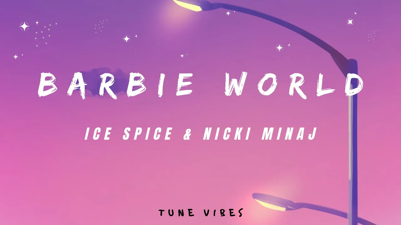 Barbie World -  Ice Spice & Nicki Minaj Lyrics