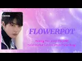 Download Lagu FLOWERPOT - Hwang In Yeop [Han/Rom/Eng]