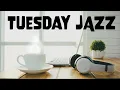 Tuesday JAZZ - Autumn Bossa Nova JAZZ For Study Work Relax at Home