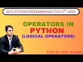 L-6 Python Operators Logical Operators AKTU Python Tutorial in Hindi