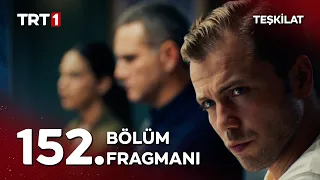 Teşkilat 152 Bölüm Fragmanı Tecrübenin Her Zerresine Ihtiyacımız Var TeskilatTRT 