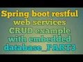 12 Spring boot restful web services CRUD example with embedded database - PART3