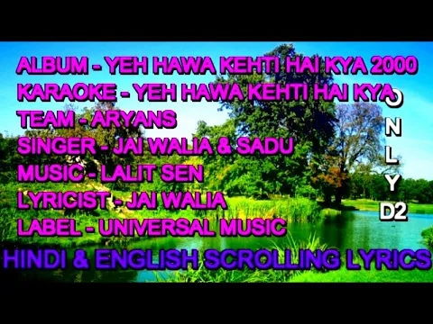 Download MP3 Yeh Hawa Kehti Hai Kya Karaoke With Lyrics Scrolling Only D2 Jai Walia Aryans 2000
