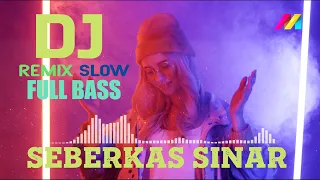 Download Dj Remix Slow Full Bass - Seberkas Sinar (Dj Santuy) Remix MP3