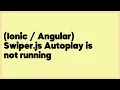 Ionic Angular Swiper js Autoplay is not running 2 answers