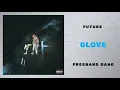 Future - Glove (Audio)