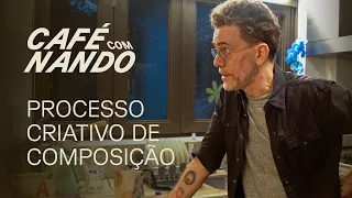 Café com Nando: composição, processo criativo, parcerias e procrastinação