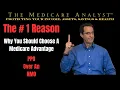 The 1 Reason Why You Should Choose A Medicare Advantage PPO Over An HMO It Can REALLY Matter