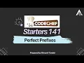 CodeChef Starters 141 - Perfect Prefixes Detailed Editorial