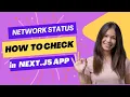 How to Check Internet Connection in Nextjs