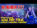 Download Lagu DJ KEREN FYP - MIMI PIPI VIRAL ❗ \