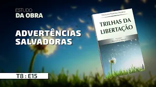 Estudo da Obra – Trilhas da Libertação | T8:E15 – Advertências salvadoras