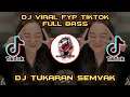 DJ Tukaran Semvak Viral Tiktok Terbaru 2022 Full Bass