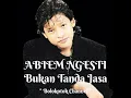 Download Lagu ABIEM NGESTI - BUKAN TANDA JASA