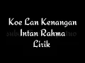 Download Lagu Intan Rahma -  koe lan kenangan -  Lirik