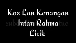 Download Intan Rahma -  koe lan kenangan -  Lirik MP3