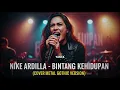 NIKE ARDILLA - BINTANG KEHIDUPAN | COVER METAL GOTHIC VERSION