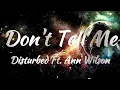 Download Lagu Disturbed Ft. Ann Wilson – Don’t Tell Me (Lyrics) MP3
