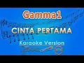 Download Lagu Gamma1 - Cinta Pertama Karaoke | GMusic