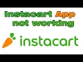 Why is Instacart app not working is Instacart down right now
