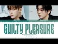 DK x SEUNGKWAN (SEVENTEEN) - 'Guilty Pleasure' Lyrics (Color Coded Lyrics)_Han_Rom_Eng