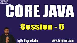Core Java Online Training Session - 5 by Mr Nagoor Babu On 20-06-2019 at 10AM