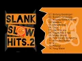 Download Lagu SLANK SLOW HITS VOL.2