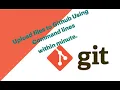 Upload Files to Github using Command line Simplest one For Mac Linux and Windows any user