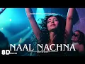 8D AUDIO - NAAL NACHNA | DHURANDHAR | RANVEER SINGH, SARA ARJUN, SHASHWAT S, AFSANA K, REBLE, IRSHAD