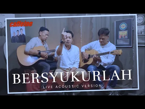 Download MP3 Caffeine - Bersyukurlah (Live Acoustic Version)