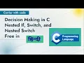 L 19 Control Statements in C Nested if switch Case Nested switch Explained Carrier With Code