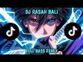 Download Lagu DJ RASAH BALI FULL REMIX⚡