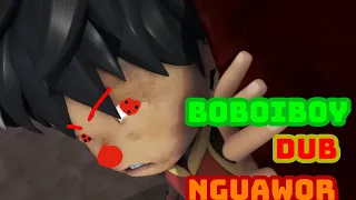 boboiboy dub nguawor