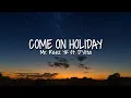 Download Lagu Mr. Reez YK - Come On Holiday (Lirik) ft. D'Vita
