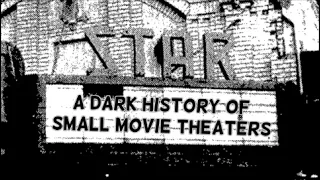 A SKETCHY HISTORY OF SMALL MOVIE THEATERS
