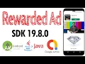 Rewarded Ad - 2021 AdMob SDK 19 8 0